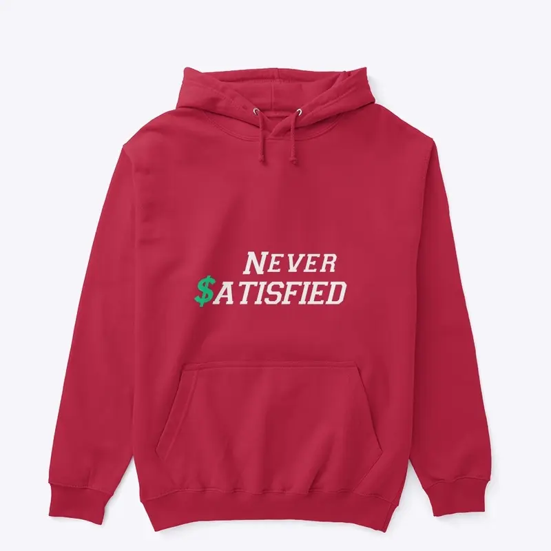 Never Satisfied Apparel