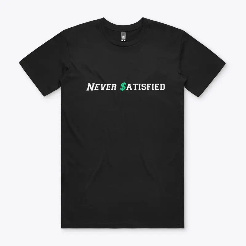 Never Satisfied Apparel